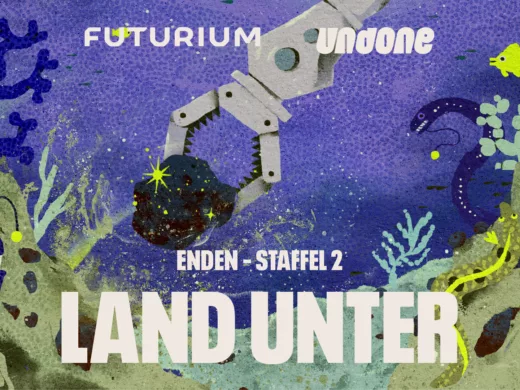 Text-Bild-Grafik. Unterwasserwelt. Mit Seestern, Lampenfisch, Seeschlange und Korallen. Eine Greifzange greif nach einer Manganknolle. Der Text: LAND UNTER. ENDEN STAFFEL 2. Logos von Futurium und Undone.